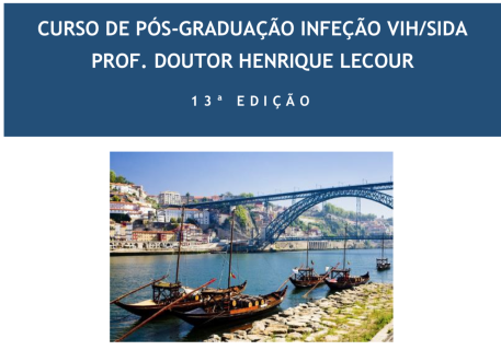 13º Curso de Pós Graduação em Infeção VIH/SIDA - 'Prof. Doutor Henrique Lecour'